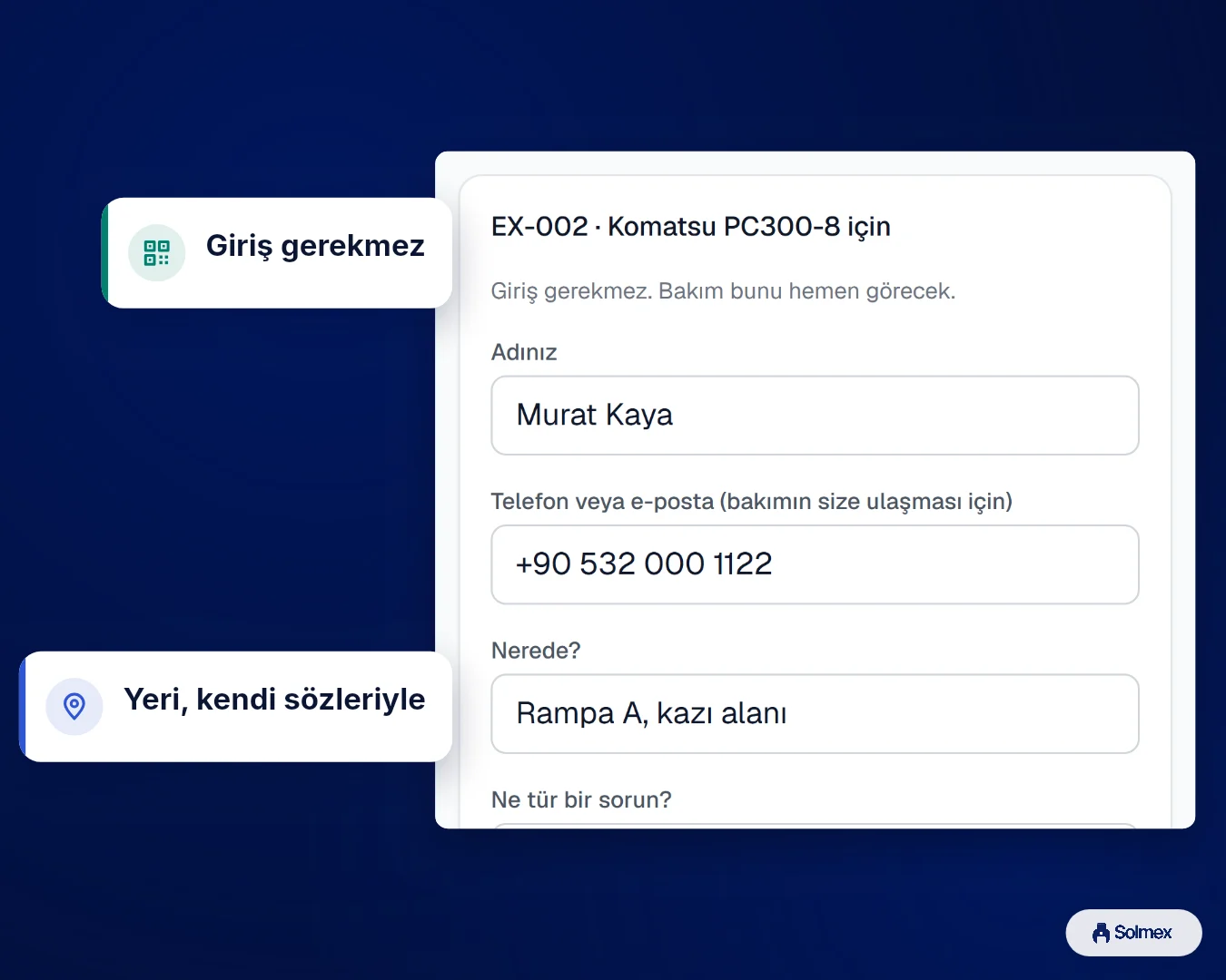 Solmex'te İş Talepleri, telefonda: Giriş gerekmez. Yeri, kendi sözleriyle.